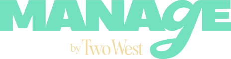 The word "MANAGE" in large teal letters is displayed above the text "by Two West" in small beige letters on a light background.